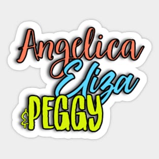 Schuyler Sisters Angelica Eliza and Peggy Name Hamilton Fan Art Sticker